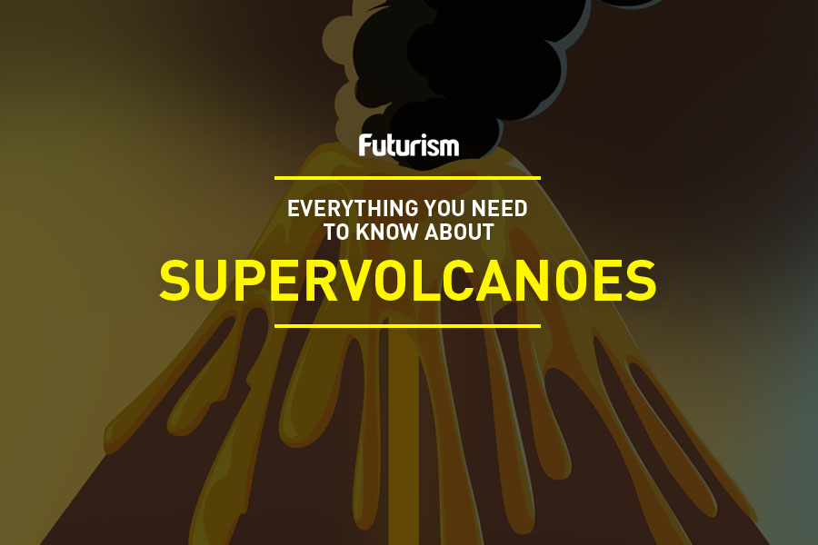 Supervolcanoes 101: Everything you need to know...
